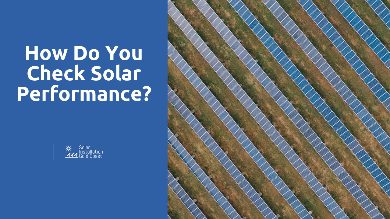 How do you check solar performance?