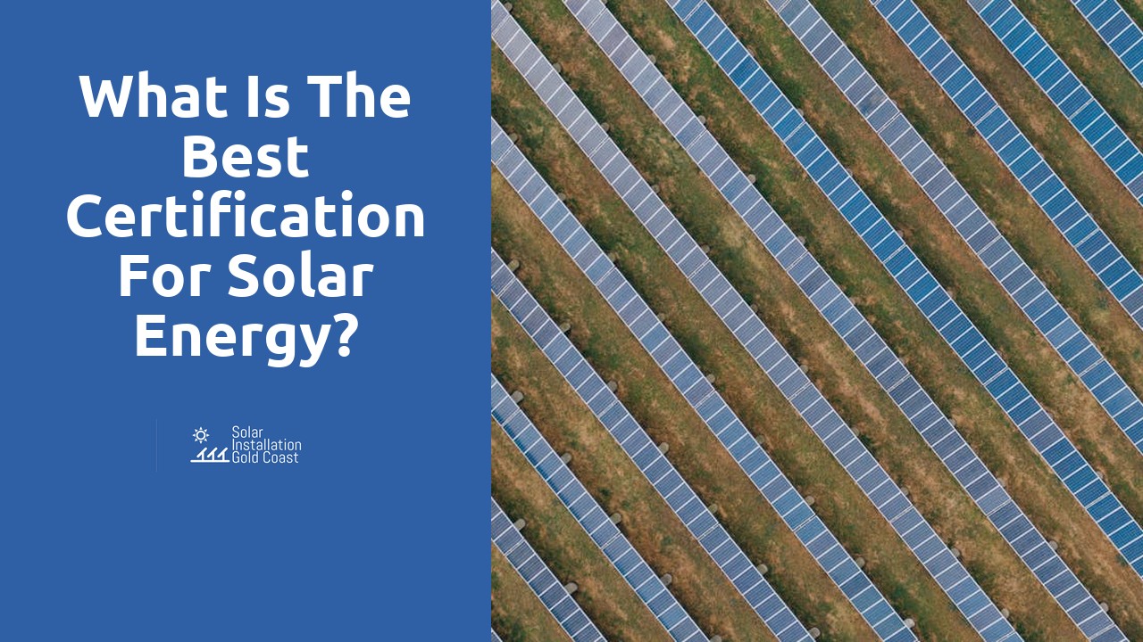 What is the best certification for solar energy?