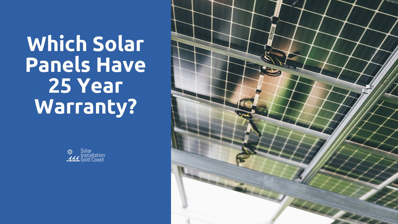 Which solar panels have 25 year warranty?