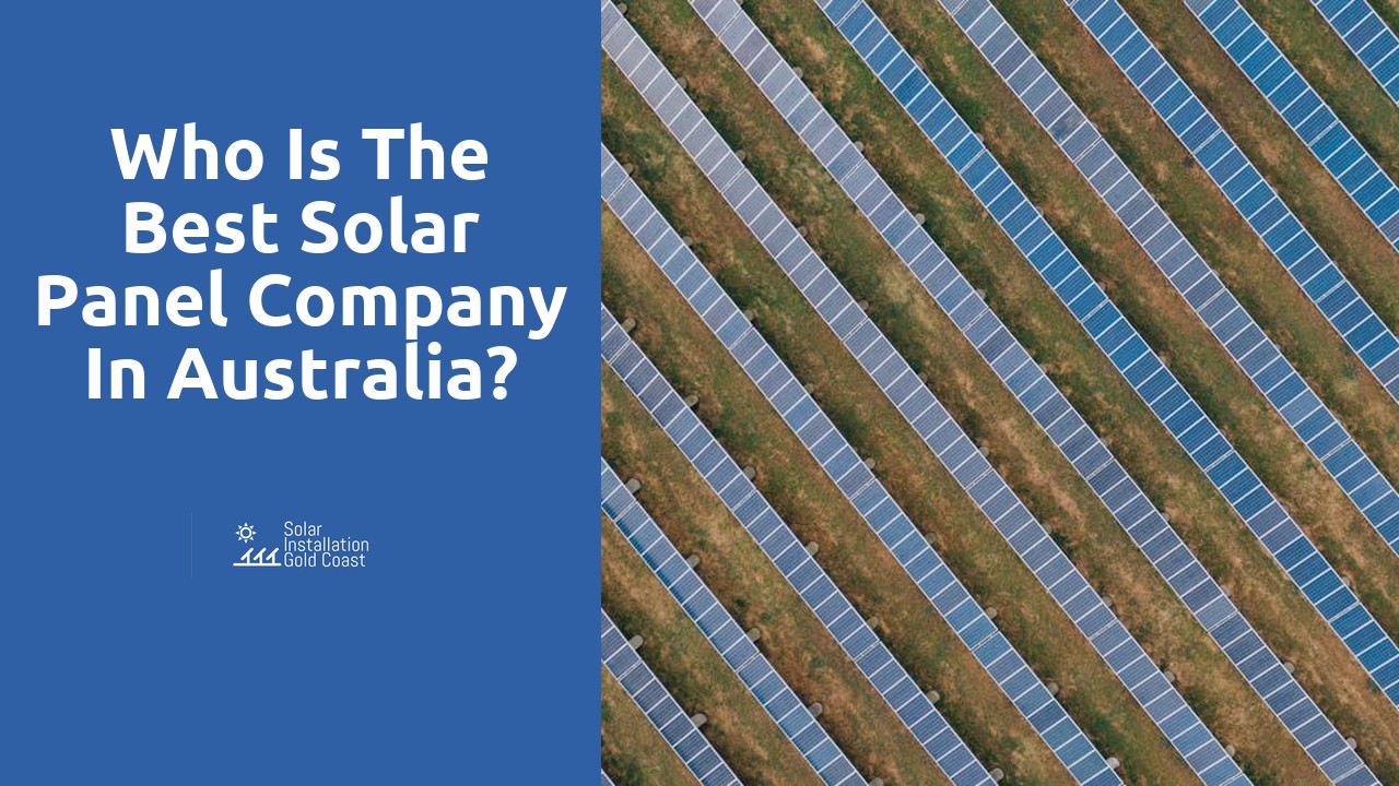 Who is the best solar panel company in Australia?